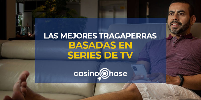 Las mejores tragaperras basadas en series de TV